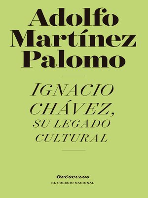 cover image of Ignacio Chávez, su legado cultural